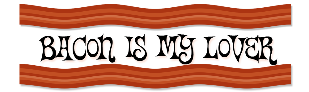 Bacon Is My Lover